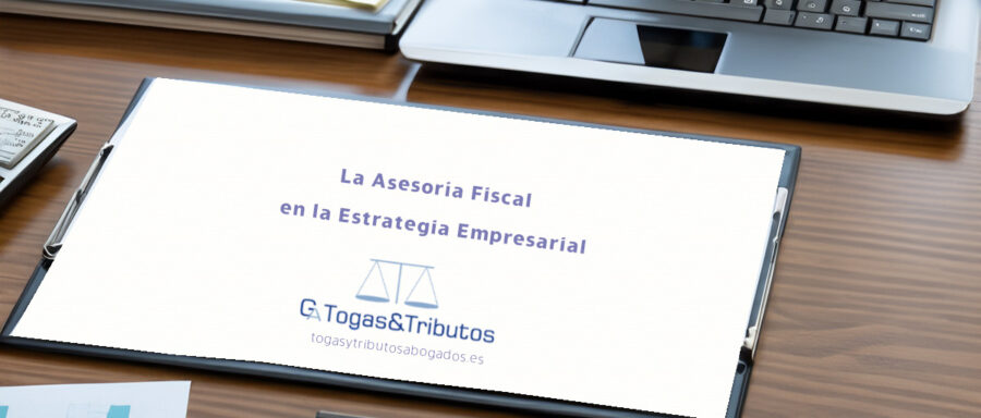 la asesoría fiscal en la estrategia empresarial