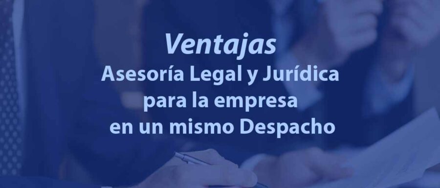 ventajas asesoria legal y fiscal para la empresa en un mismo despacho