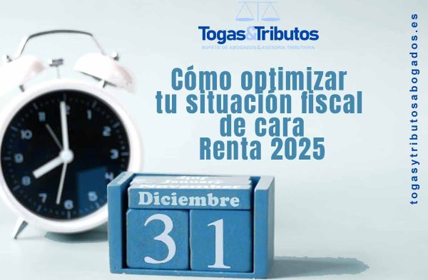 como optimizar tu situacion fiscal de cara renta 2025 irpf